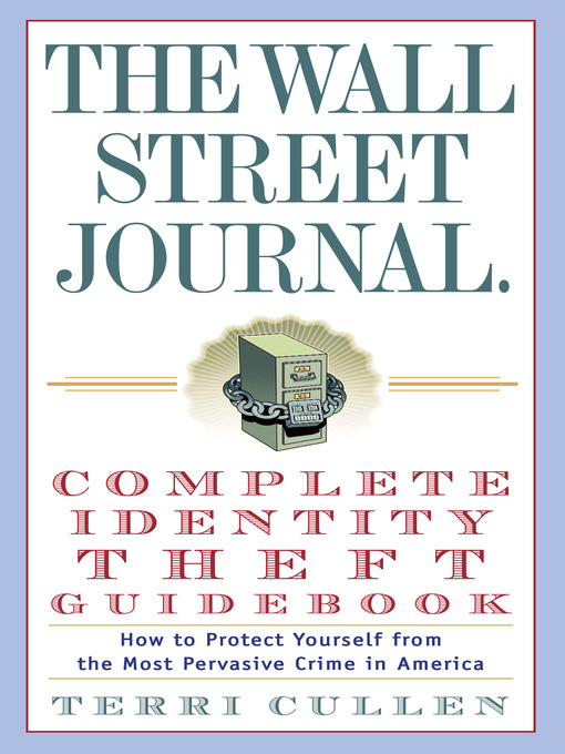 Title details for The Wall Street Journal Complete Identity Theft Guidebook by Terri Cullen - Available
